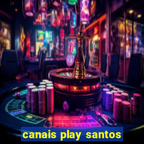 canais play santos